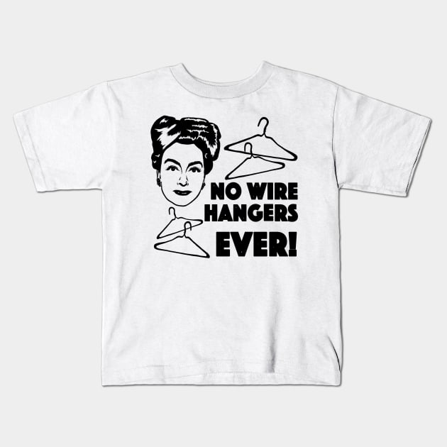 Joan Crawford Mommie Dearest Inspired Illustration, No Wire Hangers Ever Kids T-Shirt by MelancholyDolly